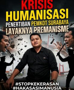 Musawwi: Krisis Humanisasi Penertiban Pemkot Surabaya, Layaknya Seperti Premanisme!