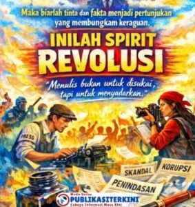 Bidik Skandal dan Korupsi, Publikasiterkini.com: Fakta Adalah Peluru Kami