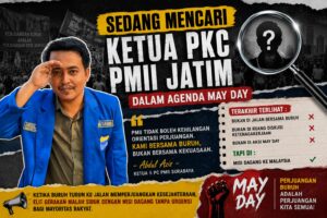 Ketua II PC PMII Surabaya Soroti Absennya PKC PMII Jatim dalam Isu Buruh dan Agenda Kerakyatan