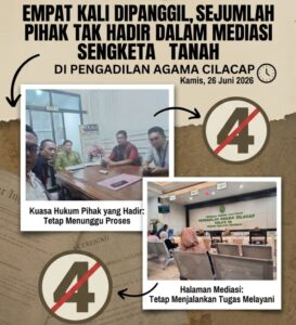 Empat Kali Dipanggil, Sejumlah Pihak Tak Hadir dalam Mediasi Sengketa Tanah di Pengadilan Agama Cilacap